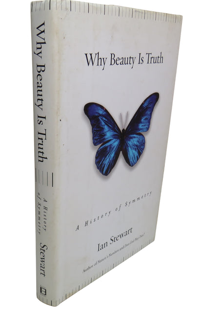 Why Beauty is Truth, A History of Symmetry by Ian Stewart, 2007 book front cover
