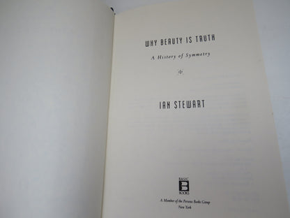 Why Beauty is Truth, A History of Symmetry by Ian Stewart, 2007 book image 3