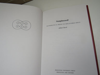 Nonplussed ! Mathematical Proof of Implausible Ideas by Julian Havil, 2007 book image 3