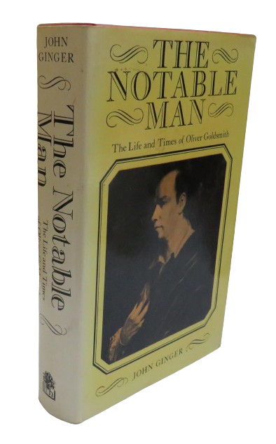 The Notable Man, The Life and Times of Oliver Goldsmith by John Ginger, 1977 book front cover