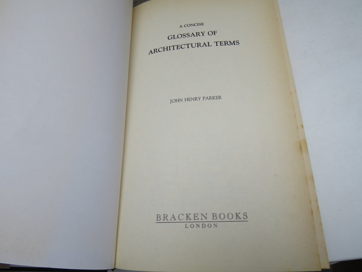 A Concise Glossary of Architectural Terms By John Henry Parker 1989