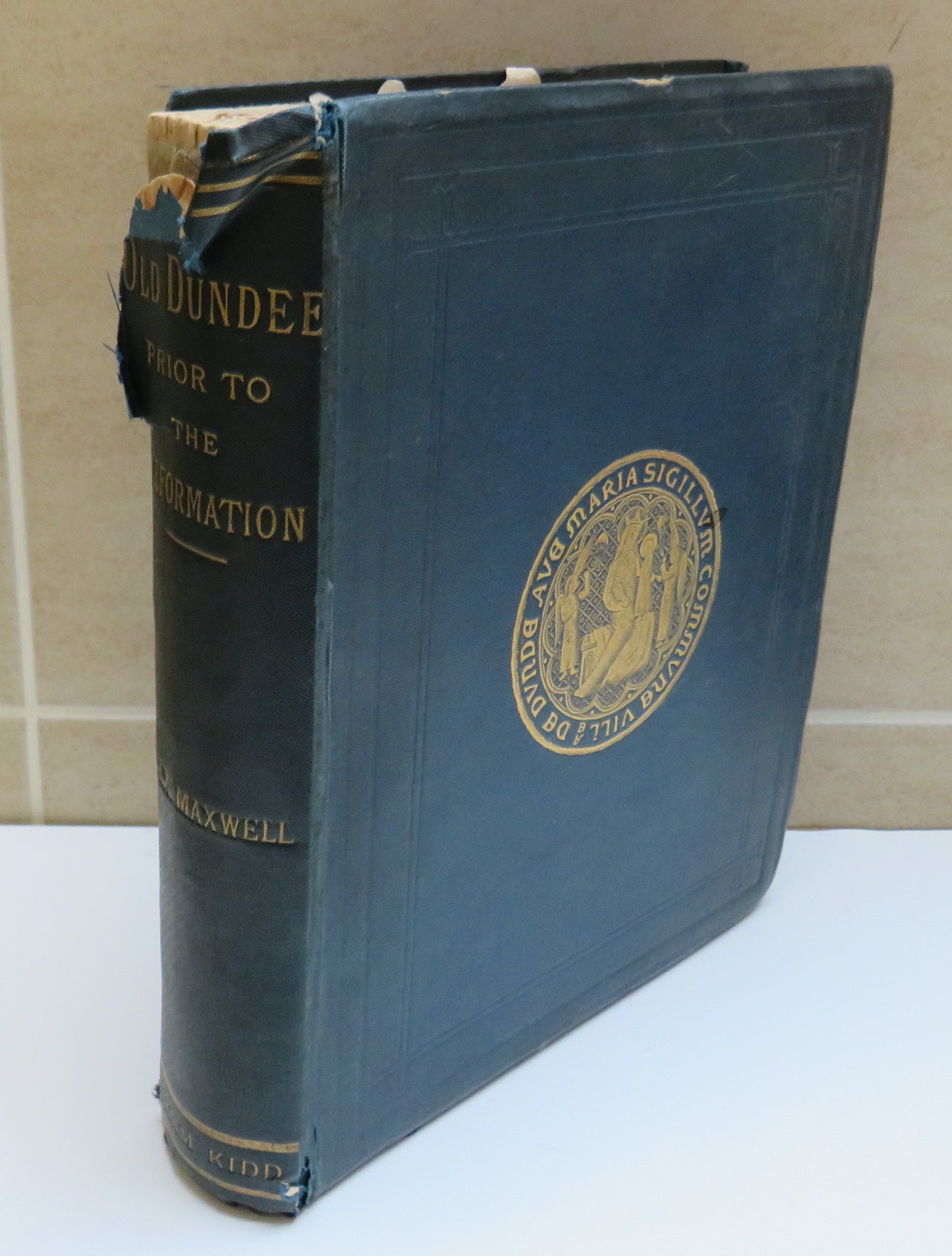 Old Dundee, Ecclesiastical, Burghal and Social, Prior to the Reformation by Alexander Maxwell, 1891