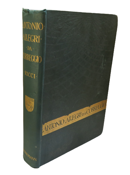 Antonio Allegri Da Correggio, HIs Life, His Friends, and His Time by Corrado Ricci, 1896 book front cover