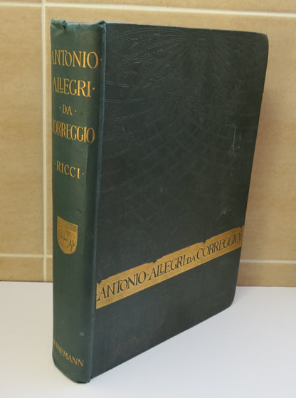 Antonio Allegri Da Correggio, HIs Life, His Friends, and His Time by Corrado Ricci, 1896 book image 2