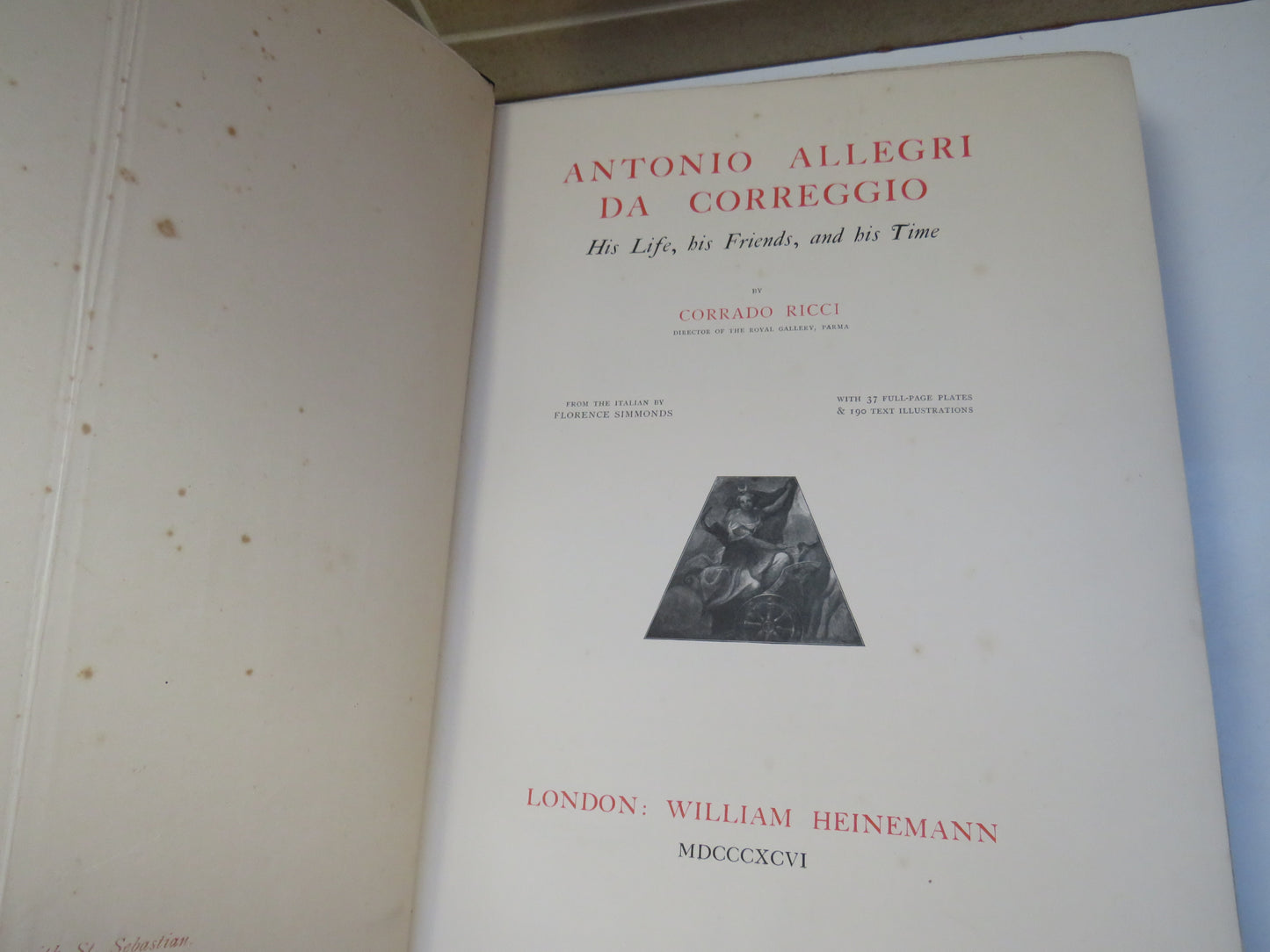 Antonio Allegri Da Correggio, HIs Life, His Friends, and His Time by Corrado Ricci, 1896