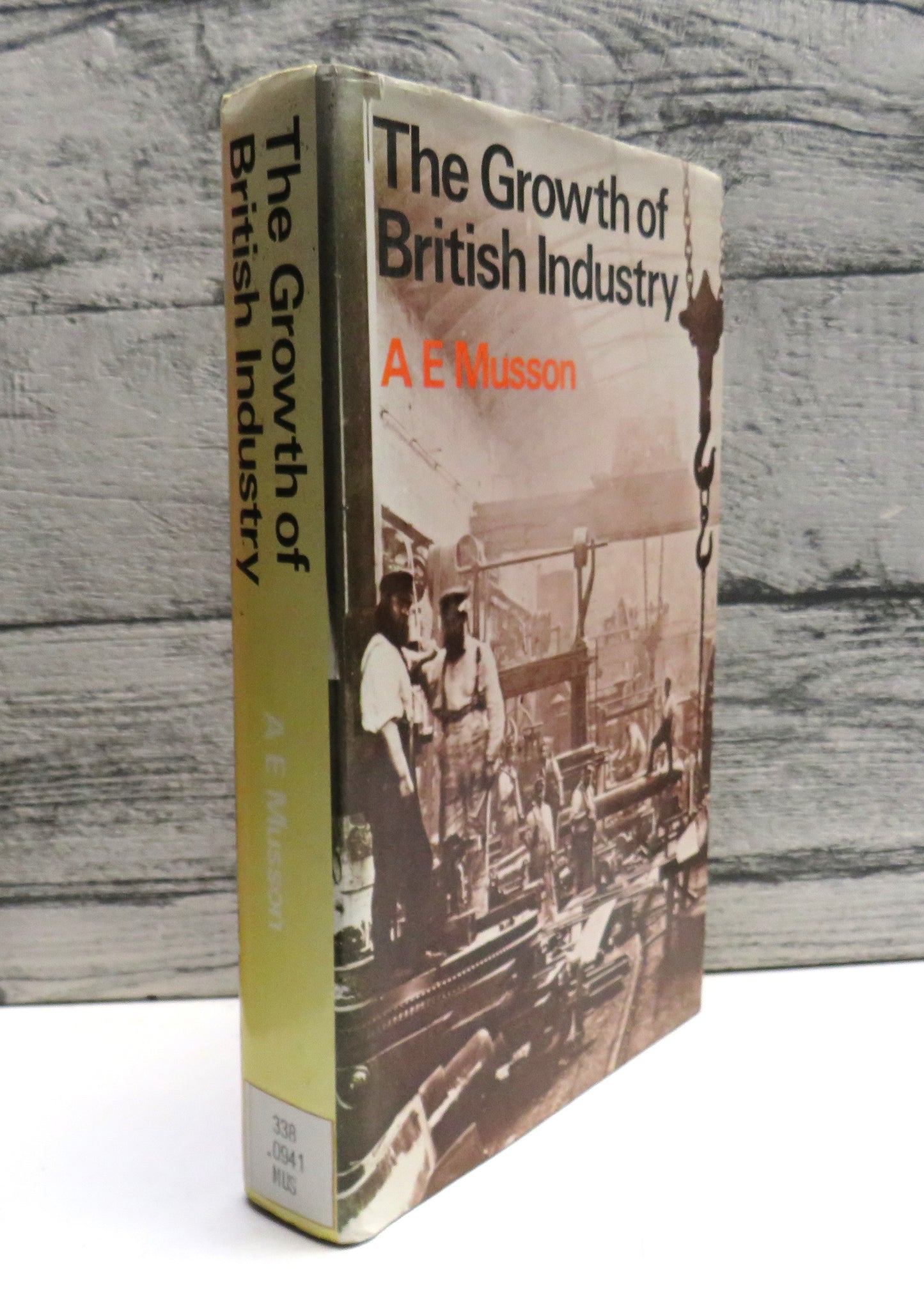 The Growth of British Industry By A.E. Musson 1978
