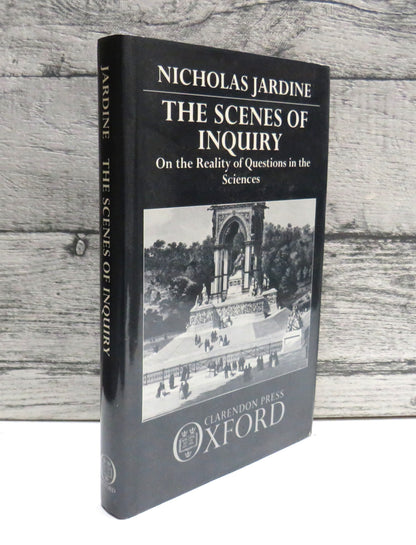 The Scenes of Inquiry On The Reality of Questions In The Sciences By Nicholas Jardine 1991 book front cover