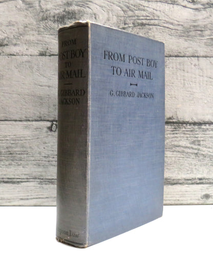 From Post Boy To Air Mail The Story of the British Post Office By G. Gibbard Jackson