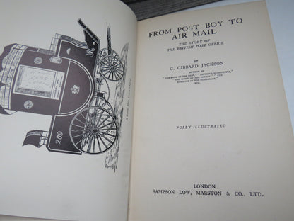From Post Boy To Air Mail The Story of the British Post Office By G. Gibbard Jackson