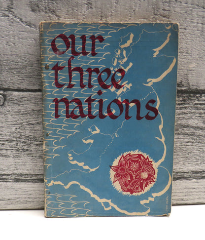 Our Three Nations Wales: Scotland : England By Gwynfor Evans, Roy A. Lewis, J.E. Jones 1956 book front cover