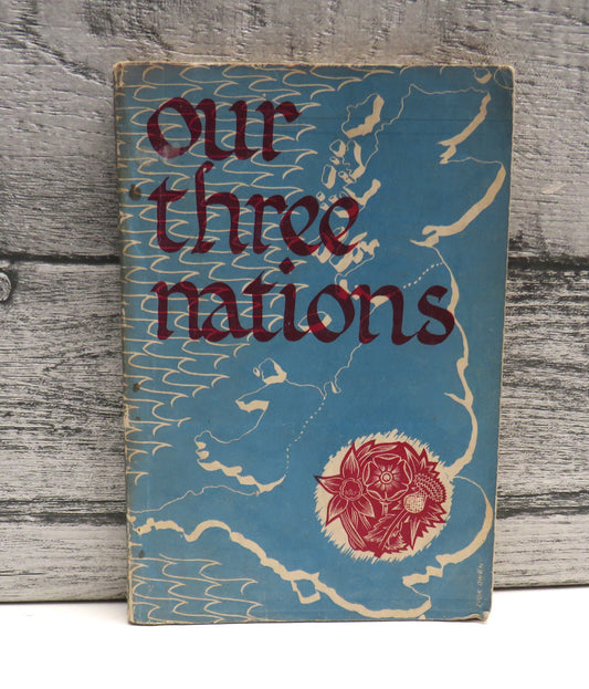 Our Three Nations Wales: Scotland : England By Gwynfor Evans, Roy A. Lewis, J.E. Jones 1956