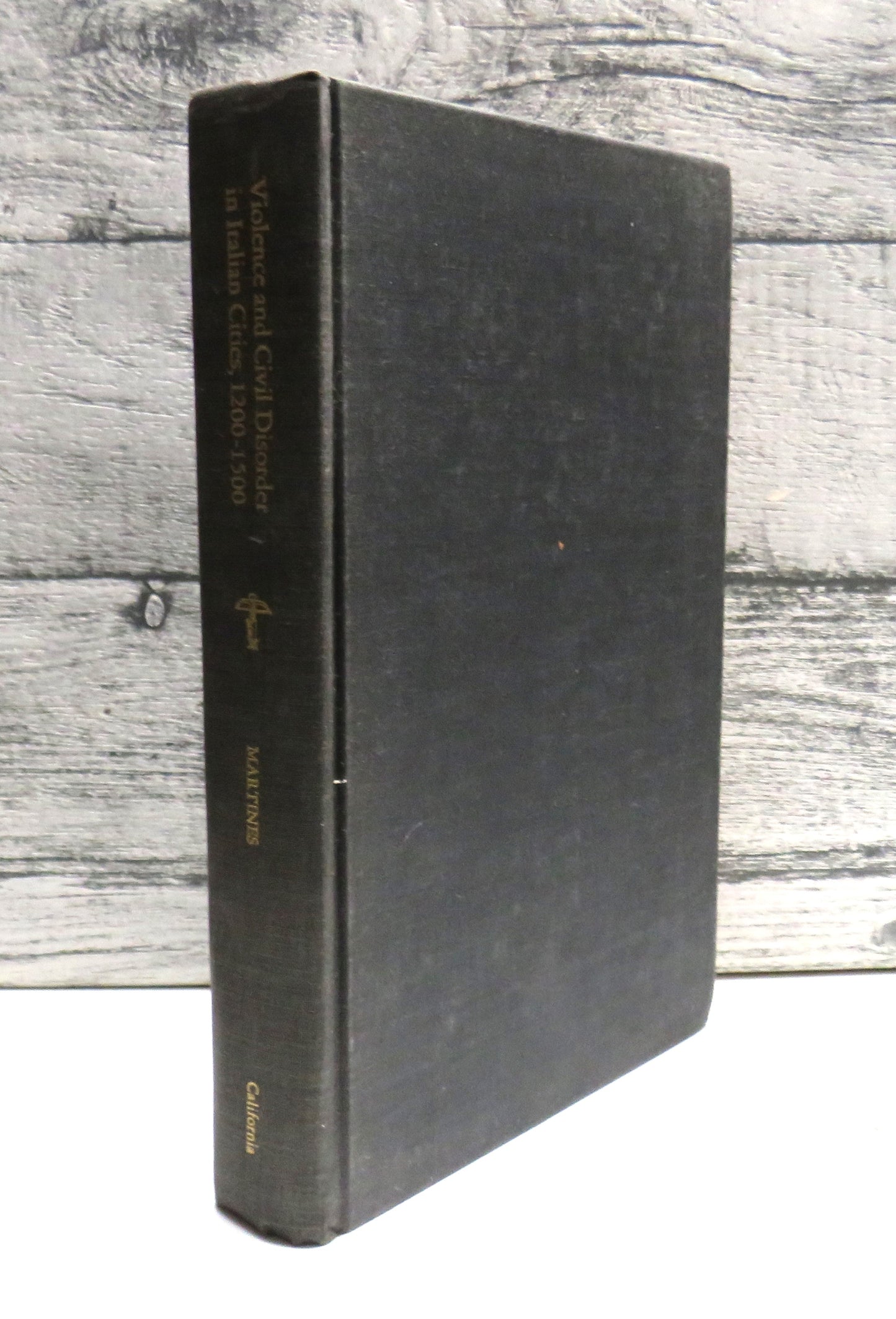 Violence and Civil Disorder In Italian Cities, 1200-1500 Edited By Lauro Martines 1972