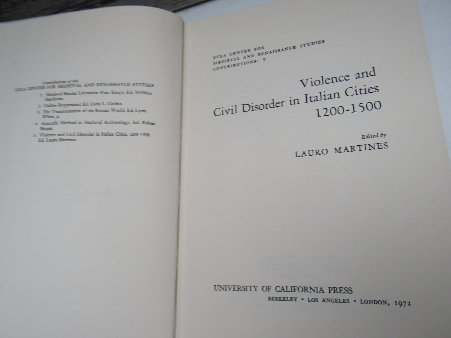 Violence and Civil Disorder In Italian Cities, 1200-1500 Edited By Lauro Martines 1972