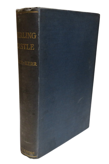 Stirling Castle Its Place In Scottish History By Eric Stair-Kerr 1913 book front cover