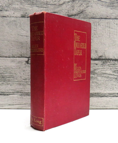 The Unguarded Taper By Helen Prothero Lewis 1906 1st Edition