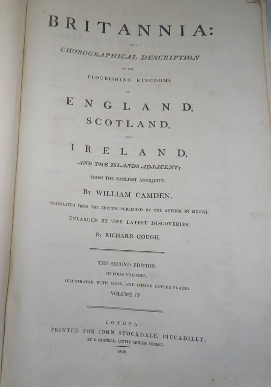 Britannia: Chorographical Description Of The Flourishing Kingdoms Of England Scotland and Ireland By William Camden 1806