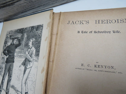 Jack's Heroism: A Tale of Schoolboy Life. By E. C. Kenyon