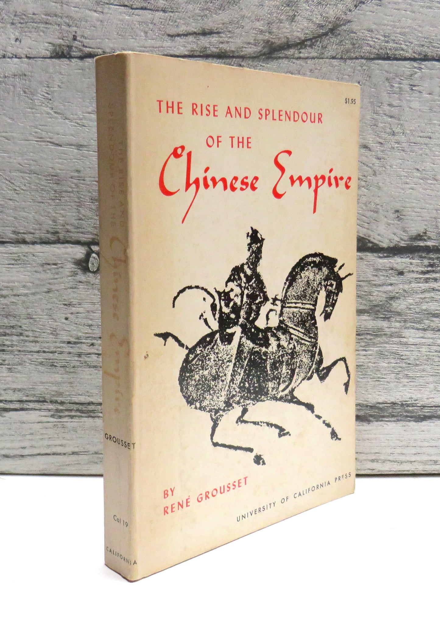 The Rise and Splendour of the Chinese Empire By Rene Grousset 1964