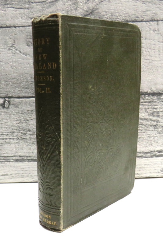 The Story of New Zealand Past and Present - Savage and Civilized by Arthur S. Thomson Vol II 1850