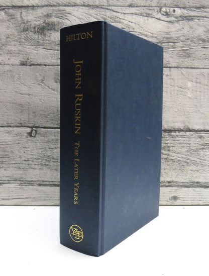 John Ruskin The Later Years By Tim Hilton 2000