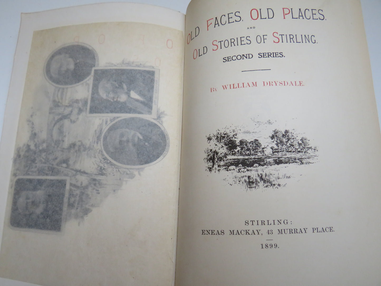 Old Faces, Old Places and Old Stories of Stirling Second Series By William Drysdale 1899