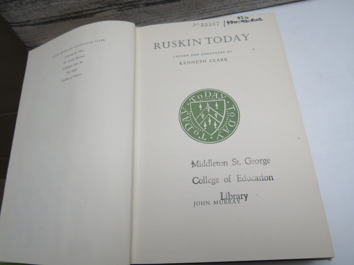 Ruskin Today Chosen and Annotated By Kenneth Clark 1964