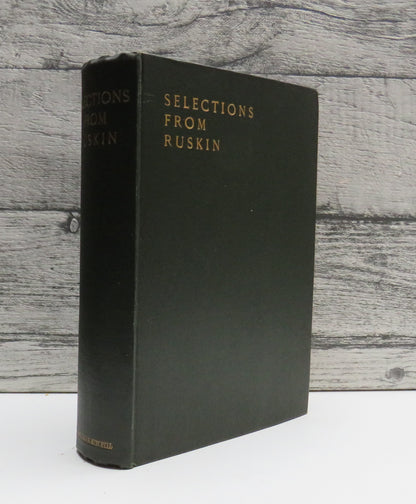 Selections From The Writings of John Ruskin With Biographical Introduction By William Sinclair 1907