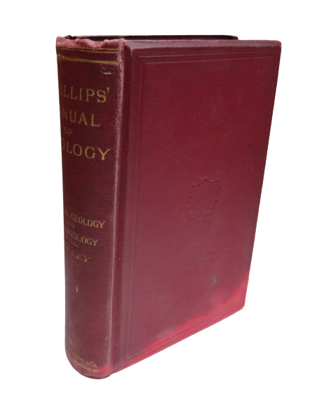 Manual of Geology Theoretical and Practical by John Phillips, Part 1 Physical Geology and Palaeontology, 1885