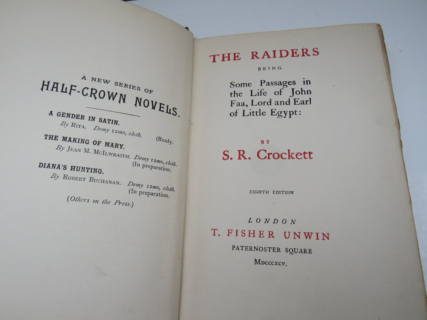 The Raiders Being Some Passages In The Life of John Faa, Lord and Earl of Little Egypt; By S. R. Crockett 1895