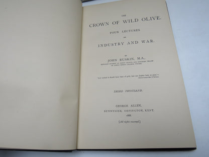 The Crown of Wild Olive. Four Lectures On Industry and War By John Ruskin 1888