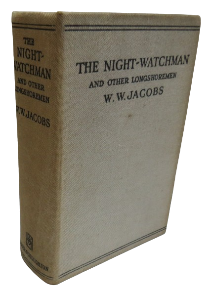 The Night-Watchman And Other Longshoremen Fifty-Seven Stories By W.W. Jacobs 1941