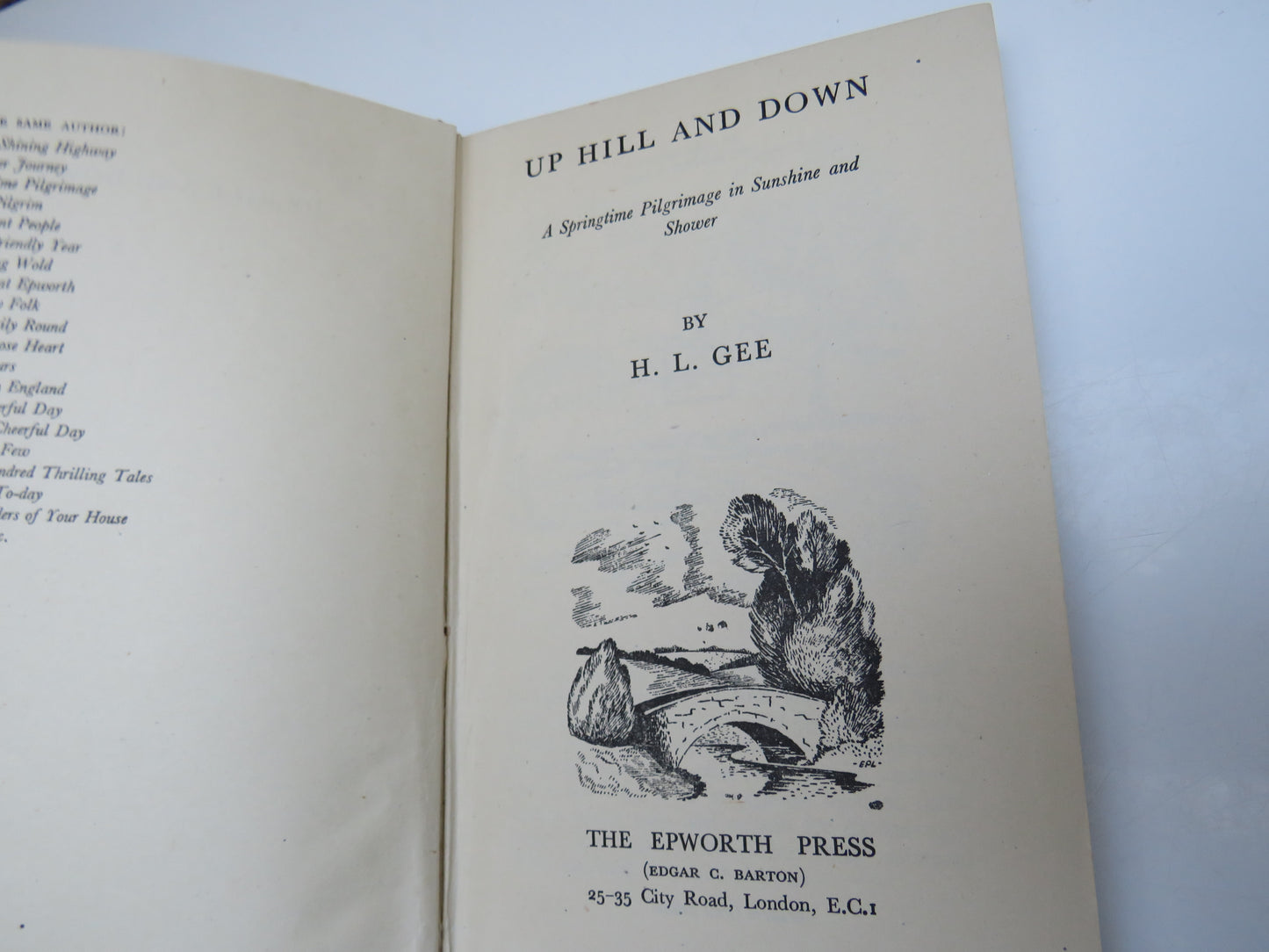 Up Hill and Down A Springtime Pilgrimage In Sunshine and Shower By H.L. Gee 1945