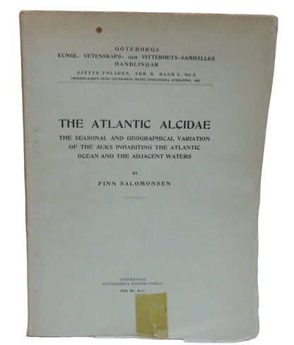The Atlantic Alcidae: The Seasonal and Geographical Variation of the Auks Inhabiting The Atlantic Oc book front cover