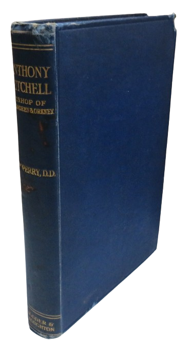 Anthony Mitchell Bishop of Aberdeen & Orkney By William Perry 1920 book front cover