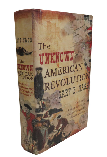 The Unknown American Revolution by Gary B. Nash, 2005 book front cover