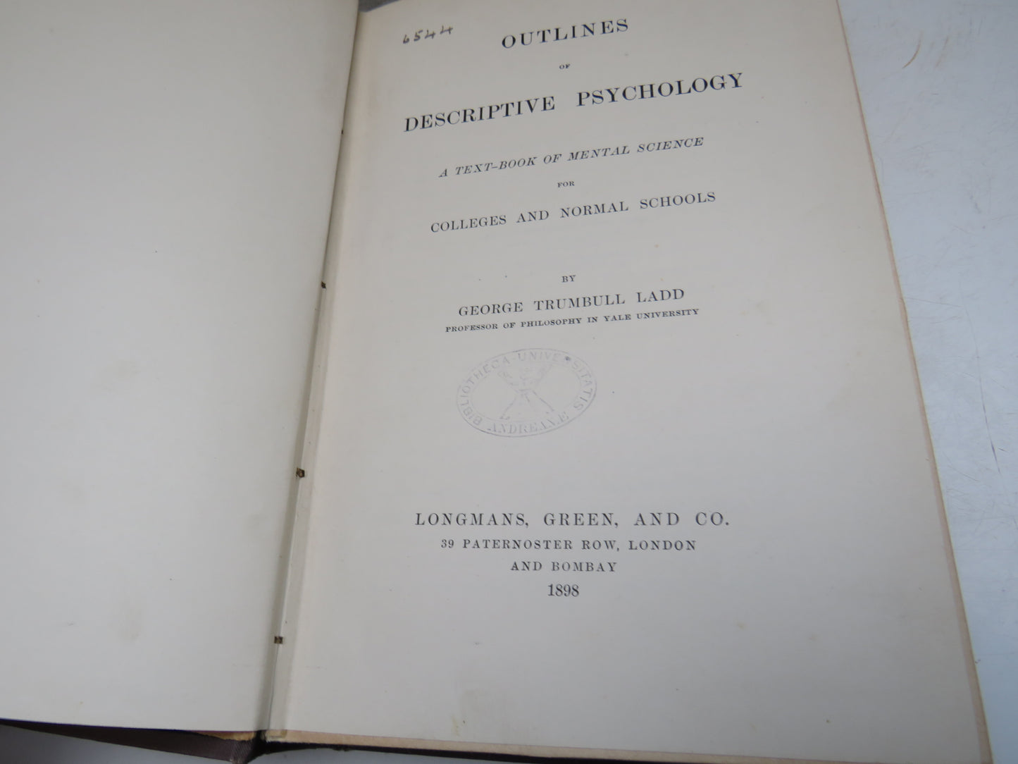 Outlines of Descriptive Psychology, A Text-book of Mental Science for Colleges and Normal Schools by George Trumbull Ladd, 1898