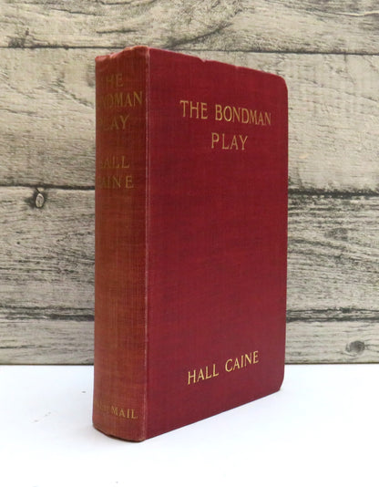 The Bondman Play By Hall Caine 1906