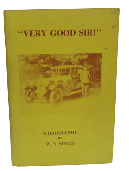 "Very Good Sir!" A Biography By W. S. Speed Author Signed book front cover