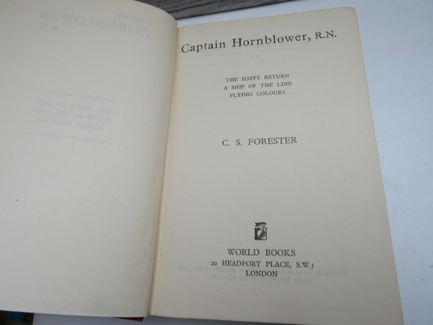 Captain Hornblower, R.N. The Happy Return A Ship of the Line Flying Colours By C.S. Forester 1940