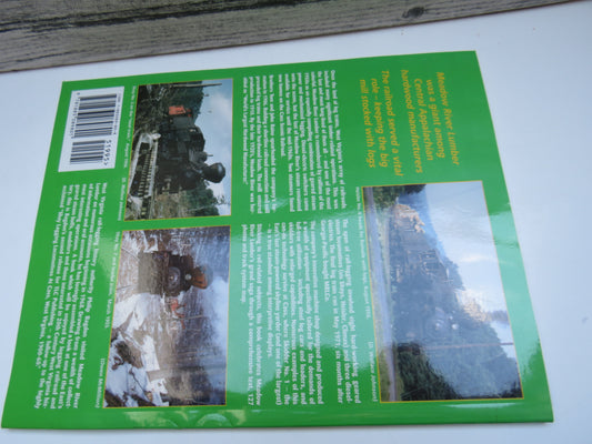 West Virginia's Last Logging Railroad Meadow River Lumber Company By Philip V. Bagdon 2002