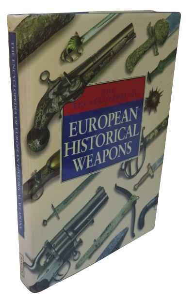 The Encyclopedia of European Historical Weapons 1993 book front cover
