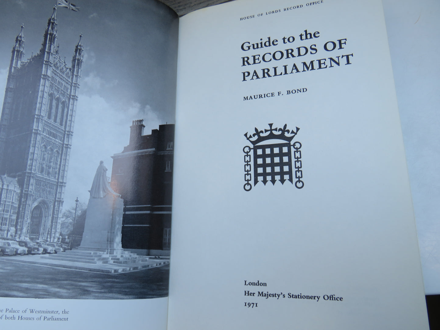 Guide To The Records of Parliament By Maurice F. Bond 1971
