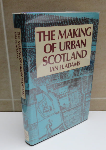 The Making of Urban Scotland by Ian H. Adams, 1978 book image 2