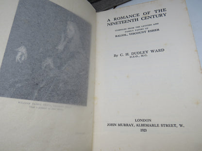 A Romance of the Nineteenth Century Compiled From The Letters and Family Papers of Baliol, Viscount Esher By C.H. Dudley Ward 1923