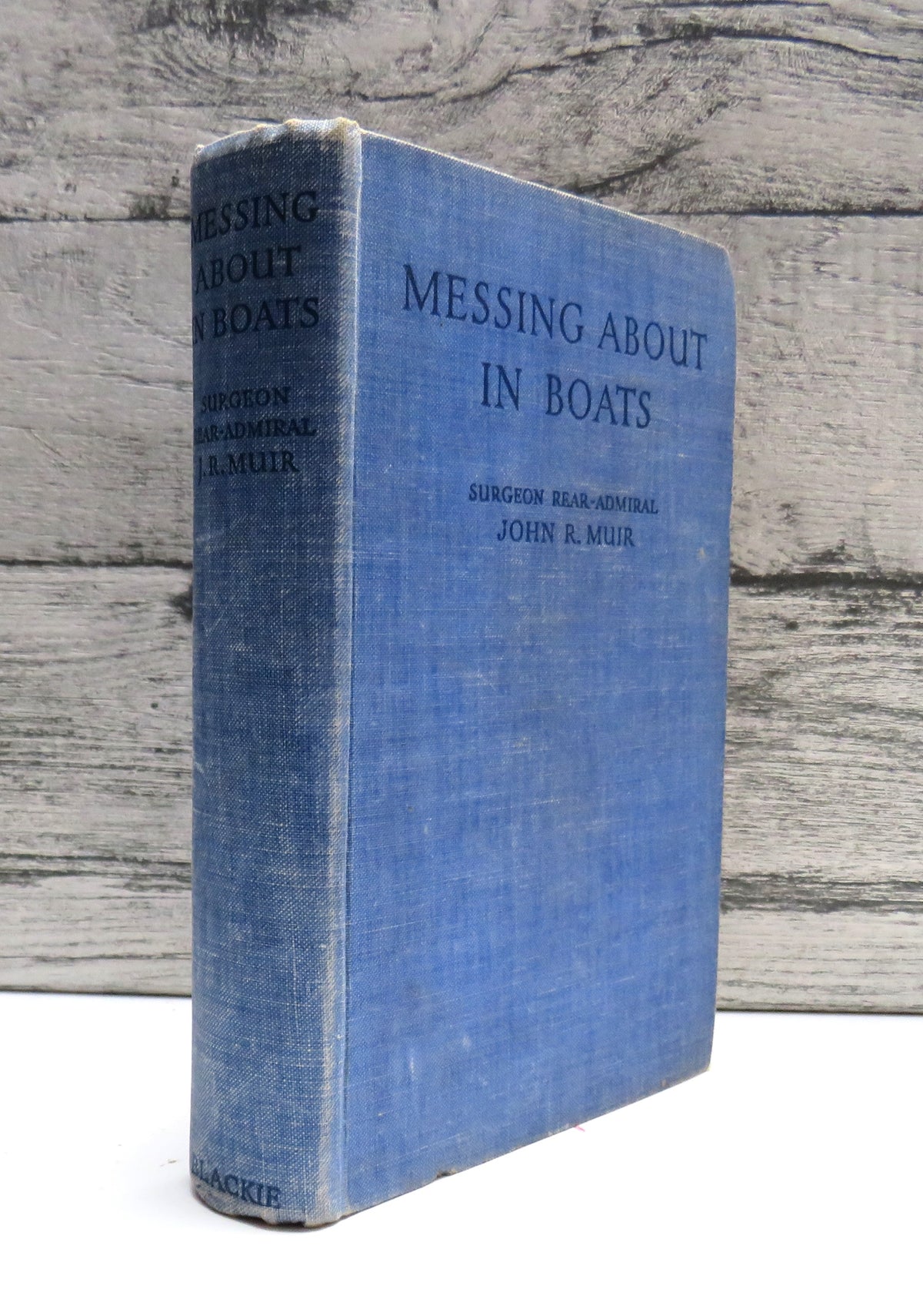 Messing About In Boats By Surgeon Rear-Admiral John R. Muir 1946