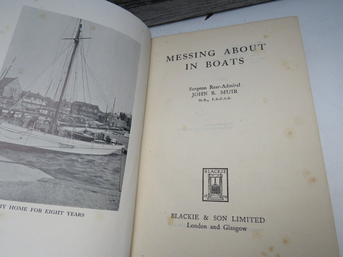 Messing About In Boats By Surgeon Rear-Admiral John R. Muir 1946