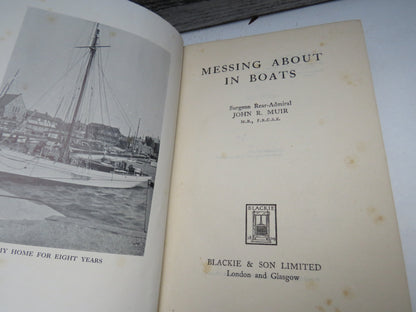 Messing About In Boats By Surgeon Rear-Admiral John R. Muir 1946