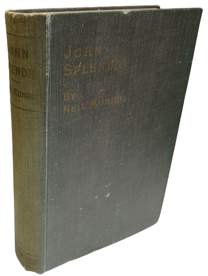 John Splendid The Tale of a Poor Gentleman and The Little Wars of Lorn By Neil Munro 1923 book front cover