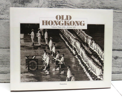 Old Hong Kong Volume Three 1950 - 30 June 1997 By Trea Wiltshire book front cover
