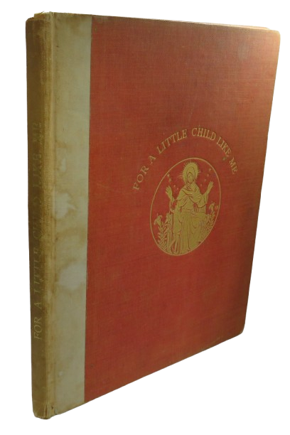 For A Little Child Like Me By John Stirling 1934 book front cover